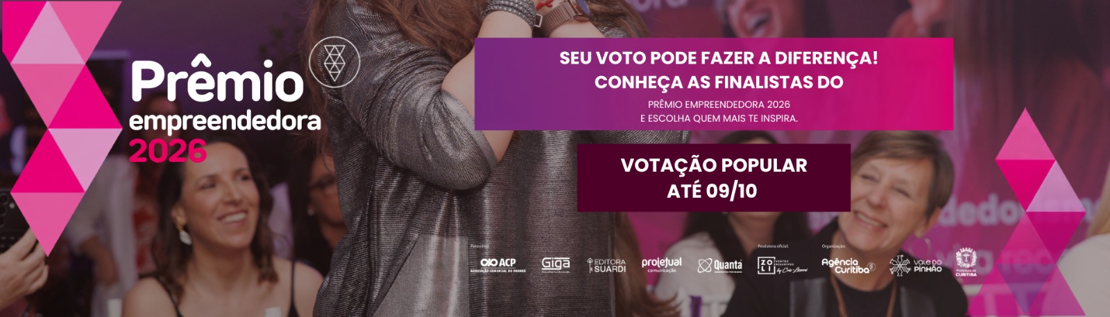 Prêmio Empreendedora 2026: seu voto pode fazer a diferença! Conheça as finalistas e escolha quem mais te inspira. Votação popular até 09/10.